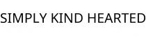SIMPLY KIND HEARTED