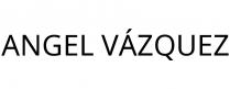 ANGEL VÁZQUEZ