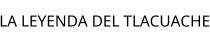 LA LEYENDA DEL TLACUACHE