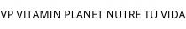 VP VITAMIN PLANET NUTRE TU VIDA