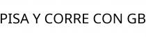 PISA Y CORRE CON GB
