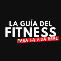 LA GUÍA DEL FITNESS PARA LA VIDA REAL