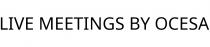 LIVE MEETINGS BY OCESA