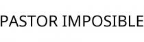 PASTOR IMPOSIBLE