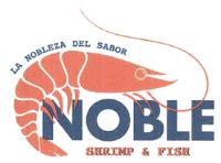 LA NOBLEZA DEL SABOR NOBLE SHRIMP & FISH