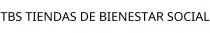 TBS TIENDAS DE BIENESTAR SOCIAL