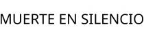 MUERTE EN SILENCIO