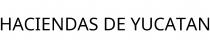 HACIENDAS DE YUCATAN