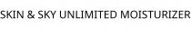 SKIN & SKY UNLIMITED MOISTURIZER