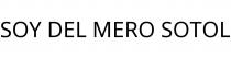 SOY DEL MERO SOTOL