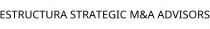 ESTRUCTURA STRATEGIC M&A ADVISORS