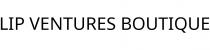 LIP VENTURES BOUTIQUE
