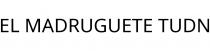 EL MADRUGUETE TUDN