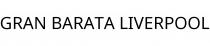 GRAN BARATA LIVERPOOL