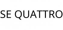 SE QUATTRO