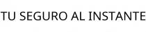 TU SEGURO AL INSTANTE