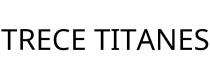 TRECE TITANES