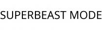 SUPERBEAST MODE