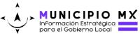MUNICIPIO MX INFORMACIÓN ESTRATÉGICA PARA EL GOBIERNO LOCAL