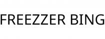 FREEZZER BING