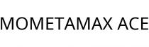 MOMETAMAX ACE