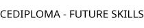 CEDIPLOMA - FUTURE SKILLS