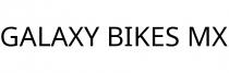 GALAXY BIKES MX