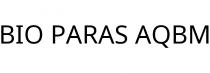 BIO PARAS AQBM