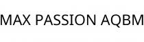 MAX PASSION AQBM