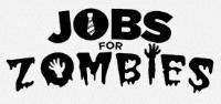 JOBS FOR ZOMBIES