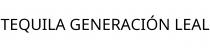 TEQUILA GENERACIÓN LEAL