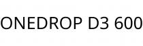 ONEDROP D3 600