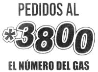 PEDIDOS AL 3800 EL NÚMERO DEL GAS