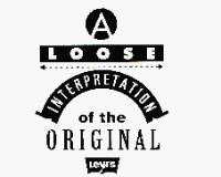 A LOOSE INTERPRETATION OF THE ORIGINAL LEVI'S