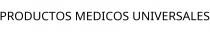 PRODUCTOS MEDICOS UNIVERSALES