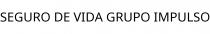 SEGURO DE VIDA GRUPO IMPULSO