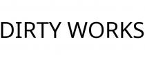 DIRTY WORKS