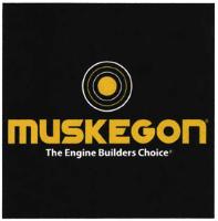 MUSKEGON THE ENGINE BUILDERS CHOICE