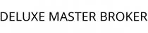 DELUXE MASTER BROKER