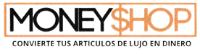 MONEYSHOP CONVIERTE TUS ARTICULOS DE LUJO EN DINERO