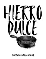 HIERRO DULCE BRUTALMENTE DELICIOSO.