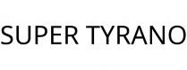 SUPER TYRANO