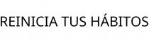 REINICIA TUS HÁBITOS