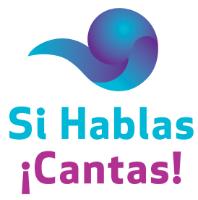 SI HABLAS ¡CANTAS!