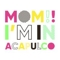 MOM!! I´M IN ACAPULCO