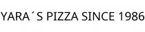 YARA´S PIZZA SINCE 1986