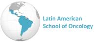 LATIN AMERICAN SCHOOL OF ONCOLOGY