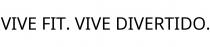 VIVE FIT. VIVE DIVERTIDO.