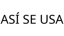 ASÍ SE USA