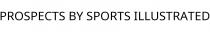 PROSPECTS BY SPORTS ILLUSTRATED
